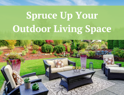 Spruce Up Your Outdoor Living Space